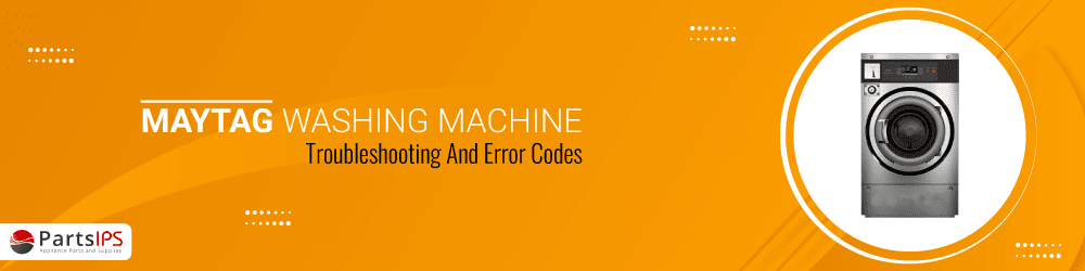Maytag Washing Machine Troubleshooting and Error Codes  PartsIPS